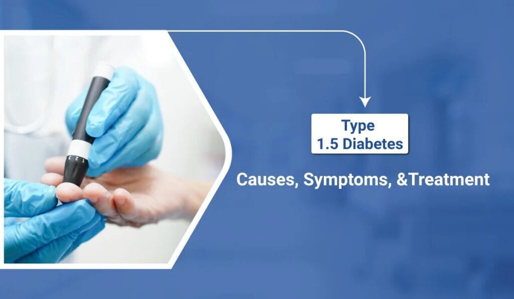 Critical Hidden Danger: What isType 1.5 Diabetes Truth?